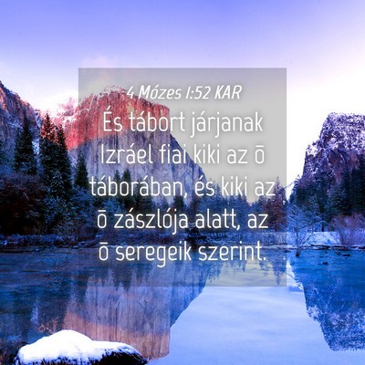 Picture 04 - 4 Mózes 1:52 KAR - És tábort járjanak Izráel fiai kiki az õ - Bible Verse Picture