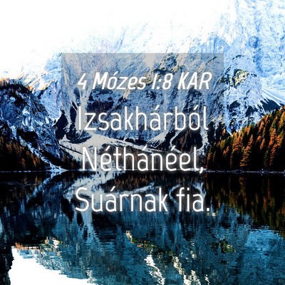 Picture 04 - 4 Mózes 1:8 KAR - Izsakhárból Néthánéel, Suárnak - Bible Verse Picture