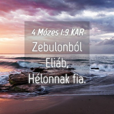 Picture 04 - 4 Mózes 1:9 KAR - Zebulonból Eliáb, Hélonnak - Bible Verse Picture