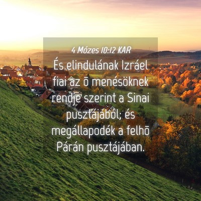 Picture 04 - 4 Mózes 10:12 KAR - És elindulának Izráel fiai az õ menésöknek - Bible Verse Picture