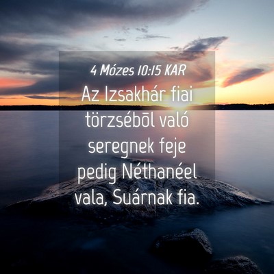 Picture 04 - 4 Mózes 10:15 KAR - Az Izsakhár fiai törzsébõl való seregnek - Bible Verse Picture