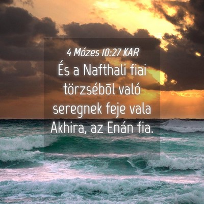 Picture 04 - 4 Mózes 10:27 KAR - És a Nafthali fiai törzsébõl való seregnek - Bible Verse Picture