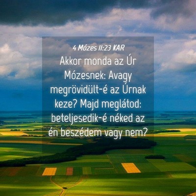 Picture 04 - 4 Mózes 11:23 KAR - Akkor monda az Úr Mózesnek: Avagy - Bible Verse Picture