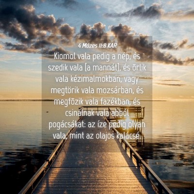 Picture 04 - 4 Mózes 11:8 KAR - Kiomol vala pedig a nép, és szedik vala [a - Bible Verse Picture