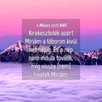 Picture 04 - 4 Mózes 12:15 KAR - Kirekeszteték azért Miriám a táboron kivül - Bible Verse Picture