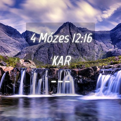 Picture 04 - 4 Mózes 12:16 KAR -  - Bible Verse Picture