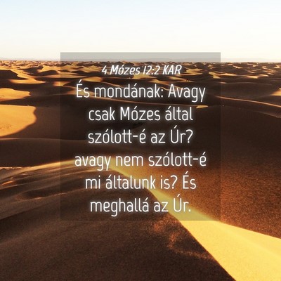 Picture 04 - 4 Mózes 12:2 KAR - És mondának: Avagy csak Mózes által - Bible Verse Picture