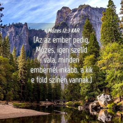 Picture 04 - 4 Mózes 12:3 KAR - (Az az ember pedig, Mózes, igen szelíd vala, - Bible Verse Picture