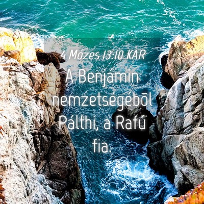 Picture 04 - 4 Mózes 13:10 KAR - A Benjámin nemzetségébõl Pálthi, a Rafú - Bible Verse Picture