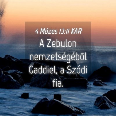 Picture 04 - 4 Mózes 13:11 KAR - A Zebulon nemzetségébõl Gaddiel, a Szódi - Bible Verse Picture