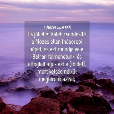 Picture 04 - 4 Mózes 13:31 KAR - És jóllehet Káleb csendesíté a Mózes ellen - Bible Verse Picture