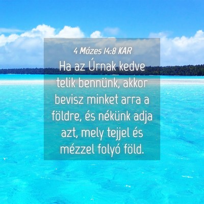 Picture 04 - 4 Mózes 14:8 KAR - Ha az Úrnak kedve telik bennünk, akkor bevisz - Bible Verse Picture
