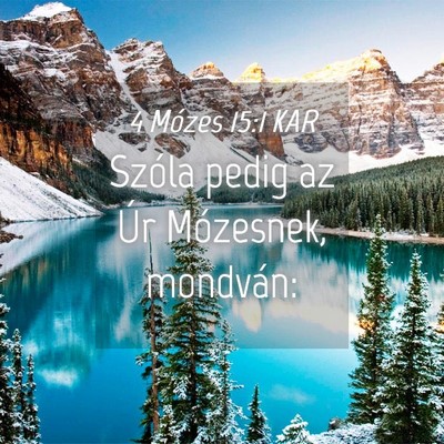 Picture 04 - 4 Mózes 15:1 KAR - Szóla pedig az Úr Mózesnek, - Bible Verse Picture