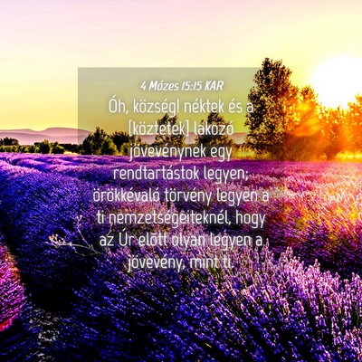 Picture 04 - 4 Mózes 15:15 KAR - Óh, község! néktek és a [köztetek] lakozó - Bible Verse Picture