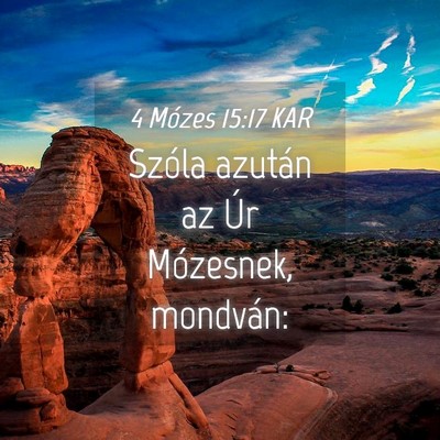 Picture 04 - 4 Mózes 15:17 KAR - Szóla azután az Úr Mózesnek, - Bible Verse Picture