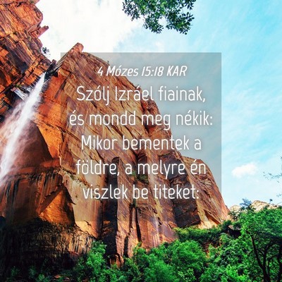Picture 04 - 4 Mózes 15:18 KAR - Szólj Izráel fiainak, és mondd meg nékik: - Bible Verse Picture