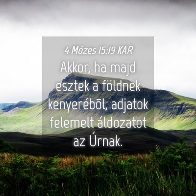 Picture 04 - 4 Mózes 15:19 KAR - Akkor, ha majd esztek a földnek kenyerébõl, - Bible Verse Picture