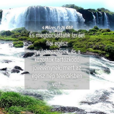 Picture 04 - 4 Mózes 15:26 KAR - És megbocsáttatik Izráel fiai egész - Bible Verse Picture