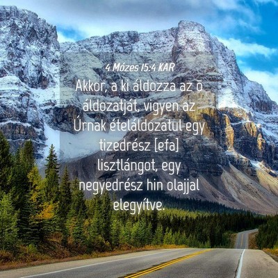 Picture 04 - 4 Mózes 15:4 KAR - Akkor, a ki áldozza az õ áldozatját, vigyen - Bible Verse Picture
