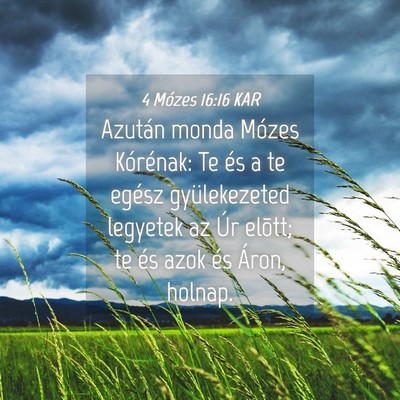 Picture 04 - 4 Mózes 16:16 KAR - Azután monda Mózes Kórénak: Te és a te - Bible Verse Picture