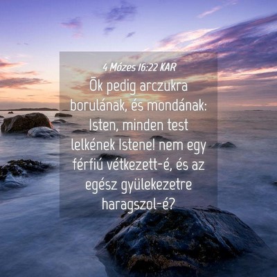 Picture 04 - 4 Mózes 16:22 KAR - Õk pedig arczukra borulának, és mondának: - Bible Verse Picture