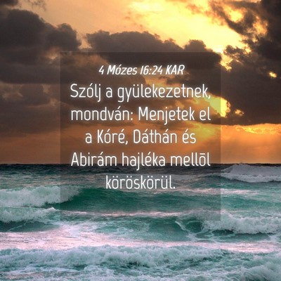 Picture 04 - 4 Mózes 16:24 KAR - Szólj a gyülekezetnek, mondván: Menjetek el a - Bible Verse Picture
