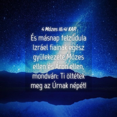 Picture 04 - 4 Mózes 16:41 KAR - És másnap felzúdula Izráel fiainak egész - Bible Verse Picture