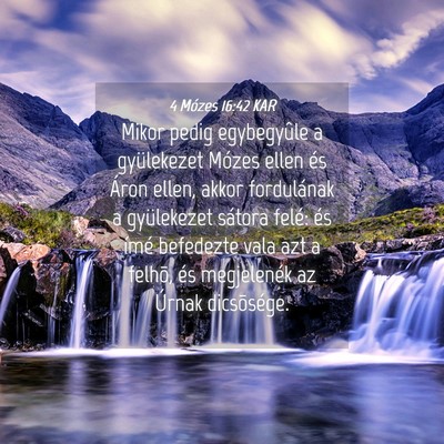 Picture 04 - 4 Mózes 16:42 KAR - Mikor pedig egybegyûle a gyülekezet Mózes - Bible Verse Picture