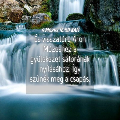 Picture 04 - 4 Mózes 16:50 KAR - És visszatére Áron Mózeshez a gyülekezet - Bible Verse Picture