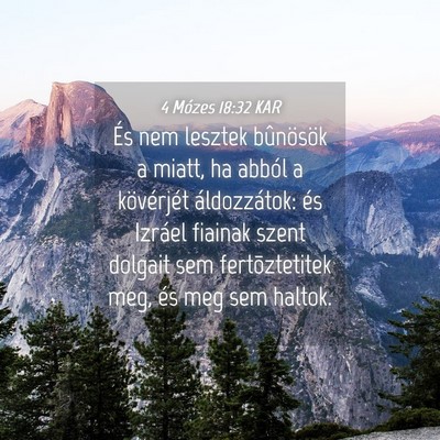 Picture 04 - 4 Mózes 18:32 KAR - És nem lesztek bûnösök a miatt, ha abból a - Bible Verse Picture