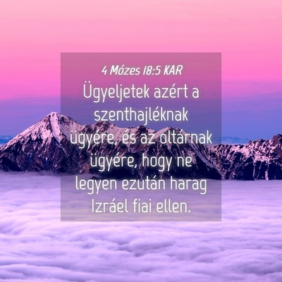 Picture 04 - 4 Mózes 18:5 KAR - Ügyeljetek azért a szenthajléknak ügyére, - Bible Verse Picture