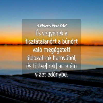 Picture 04 - 4 Mózes 19:17 KAR - És vegyenek a tisztátalanért a bûnért való - Bible Verse Picture