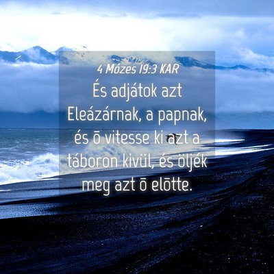 Picture 04 - 4 Mózes 19:3 KAR - És adjátok azt Eleázárnak, a papnak, és õ - Bible Verse Picture