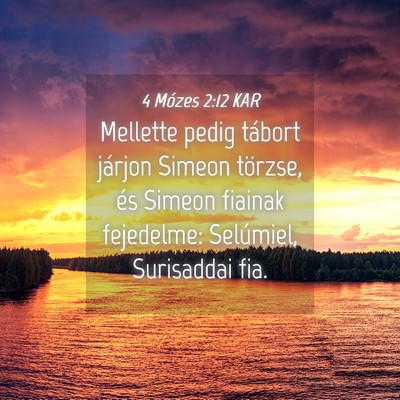 Picture 04 - 4 Mózes 2:12 KAR - Mellette pedig tábort járjon Simeon törzse, - Bible Verse Picture