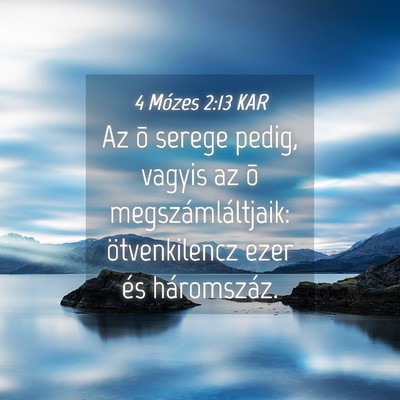 Picture 04 - 4 Mózes 2:13 KAR - Az õ serege pedig, vagyis az õ - Bible Verse Picture