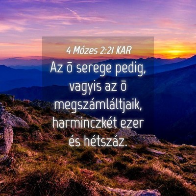 Picture 04 - 4 Mózes 2:21 KAR - Az õ serege pedig, vagyis az õ - Bible Verse Picture