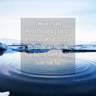 Picture 04 - 4 Mózes 2:5 KAR - Mellette pedig tábort járjon Izsakhár törzse, - Bible Verse Picture