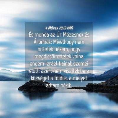 Picture 04 - 4 Mózes 20:12 KAR - És monda az Úr Mózesnek és Áronnak: - Bible Verse Picture