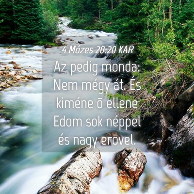 Picture 04 - 4 Mózes 20:20 KAR - Az pedig monda: Nem mégy át. És kiméne õ - Bible Verse Picture