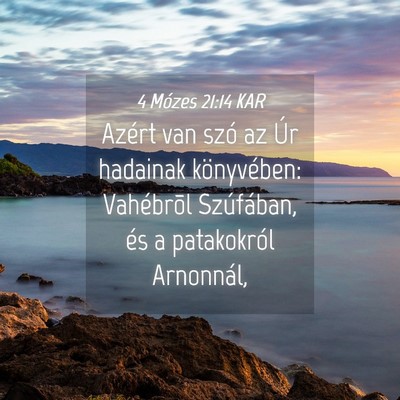 Picture 04 - 4 Mózes 21:14 KAR - Azért van szó az Úr hadainak könyvében: - Bible Verse Picture