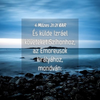 Picture 04 - 4 Mózes 21:21 KAR - És külde Izráel követeket Szíhonhoz, az - Bible Verse Picture