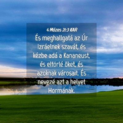 Picture 04 - 4 Mózes 21:3 KAR - És meghallgatá az Úr Izráelnek szavát, és - Bible Verse Picture