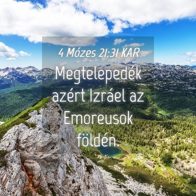 Picture 04 - 4 Mózes 21:31 KAR - Megtelepedék azért Izráel az Emoreusok - Bible Verse Picture