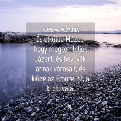 Picture 04 - 4 Mózes 21:32 KAR - És elkülde Mózes, hogy megkémleljék Jázert, - Bible Verse Picture