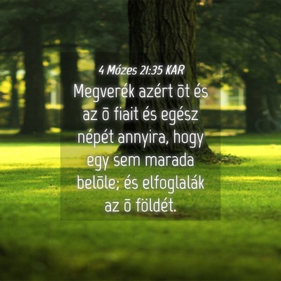 Picture 04 - 4 Mózes 21:35 KAR - Megverék azért õt és az õ fiait és egész - Bible Verse Picture