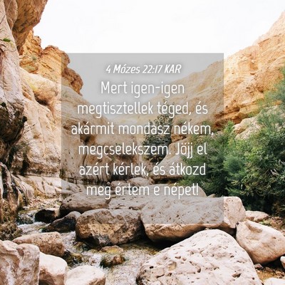 Picture 04 - 4 Mózes 22:17 KAR - Mert igen-igen megtisztellek téged, és akármit - Bible Verse Picture