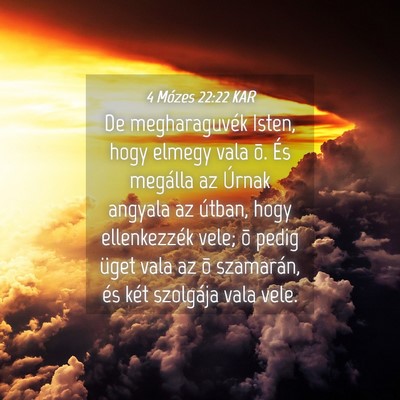 Picture 04 - 4 Mózes 22:22 KAR - De megharaguvék Isten, hogy elmegy vala õ. És - Bible Verse Picture
