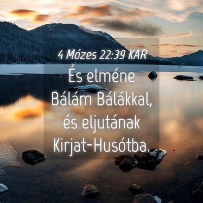 Picture 04 - 4 Mózes 22:39 KAR - És elméne Bálám Bálákkal, és eljutának - Bible Verse Picture