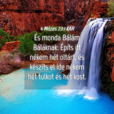 Picture 04 - 4 Mózes 23:1 KAR - És monda Bálám Báláknak: Építs itt nékem - Bible Verse Picture