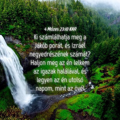 Picture 04 - 4 Mózes 23:10 KAR - Ki számlálhatja meg a Jákób porát, és - Bible Verse Picture